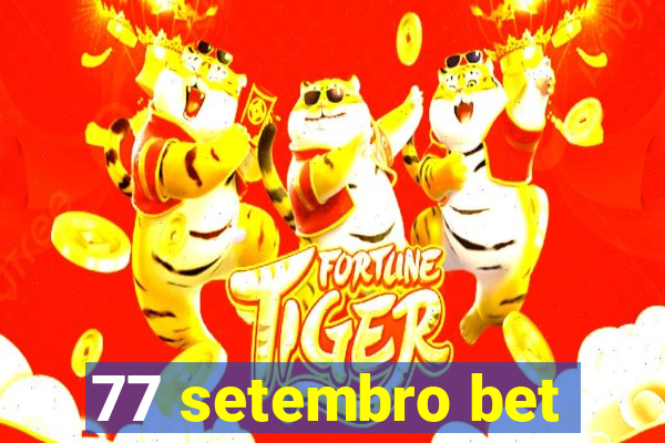 77 setembro bet